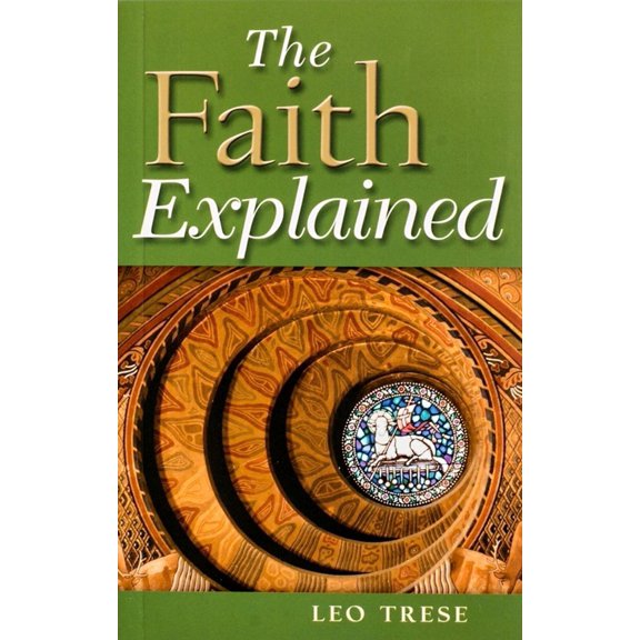 Pre-Owned The Faith Explained (Paperback) 1889334294 9781889334295