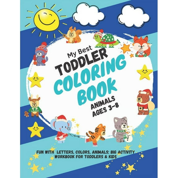 My Best Toddler Coloring Book Animals ages 3-8: Fun with Letters, Colors, Animals: Big Activity Workbook for Toddlers & , (Paperback)