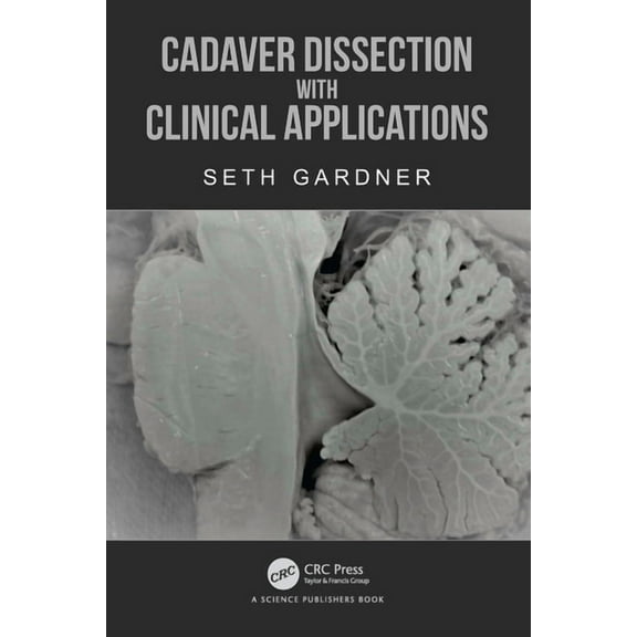 Cadaver Dissection with Clinical Applications, (Hardcover)