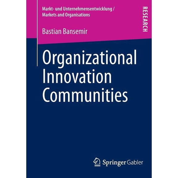 Markt- Und Unternehmensentwicklung Marke Organizational Innovation Communities, (Paperback)