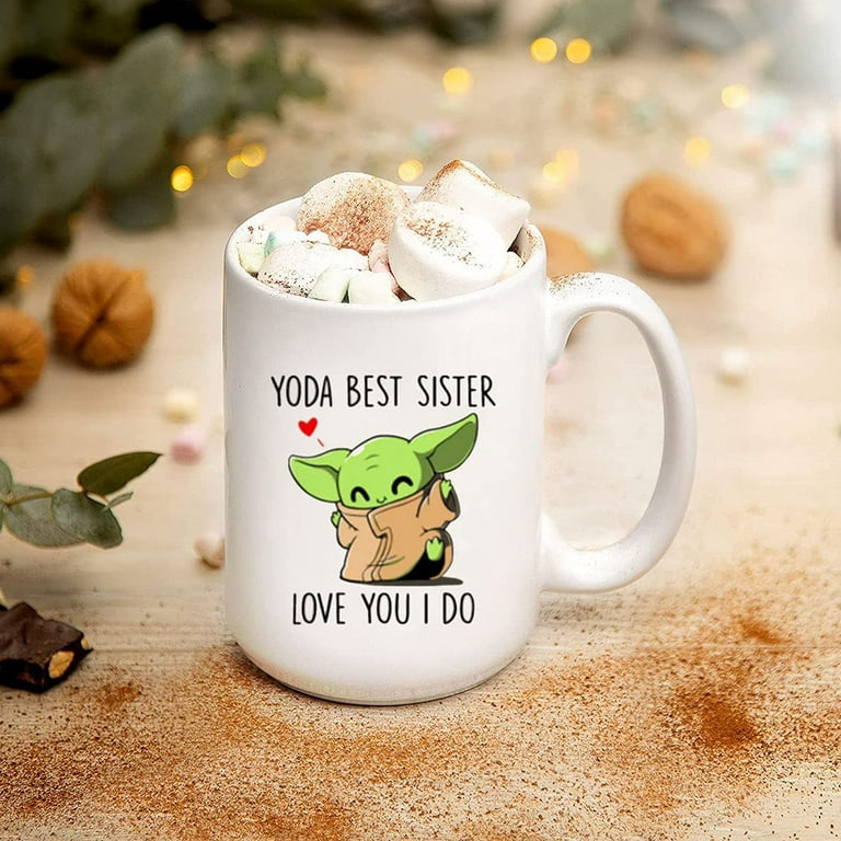 Baby Yoda Best Sister Love You I Do Gift Coffee Accent Mug, Ceramic Novelty Coffee  Mugs 11oz, 15oz Mug, Tea Cup, Gift Present Mug For Birthday, Christmas  Thanksgiving Festival 