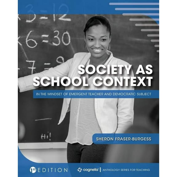 Society as School Context: In the Mindset of Emergent Teacher and Democratic Subject, (Paperback)