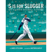 S is for Slugger: The Ultimate Baseball Alphabet
