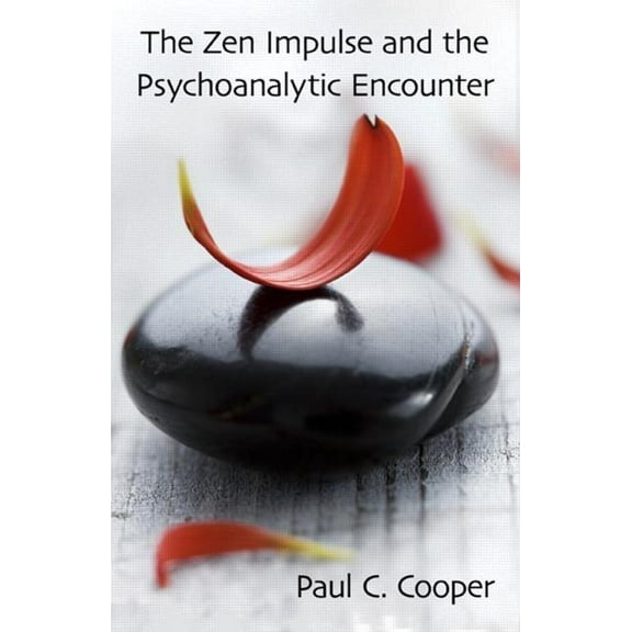 The Zen Impulse and the Psychoanalytic Encounter, (Paperback)