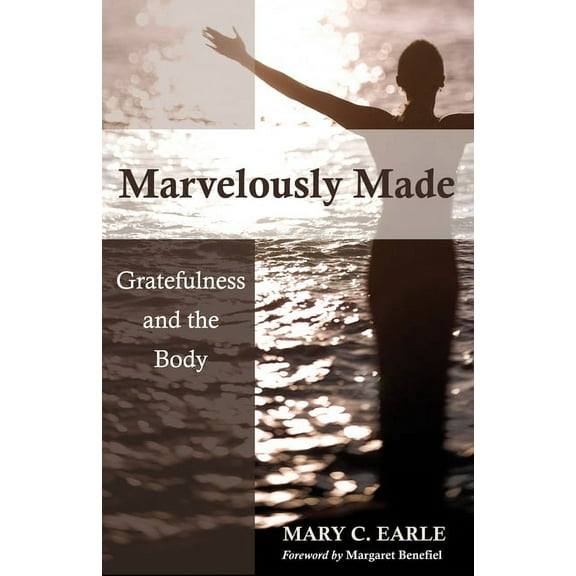 Marvelously Made: Gratefulness and the Body, (Paperback)