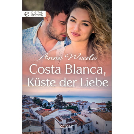 Costa Blanca, Küste der Liebe - eBook (Best Places To Visit In Costa Blanca)