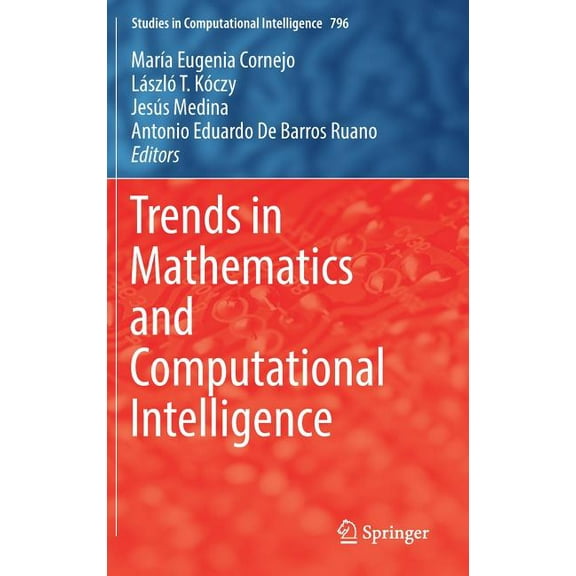 Studies in Computational Intelligence Trends in Mathematics and Computational Intelligence, Book 796, (Hardcover)