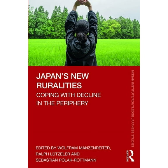 Nissan Institute/Routledge Japanese Stud Japan's New Ruralities: Coping with Decline in the Periphery, (Paperback)