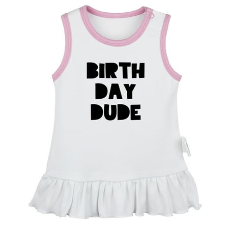 

Birthday Dude Funny Dresses For Baby Newborn Babies Skirts Infant Princess Dress 0-24M Kids Graphic Clothes (White Sleeveless Dresses 12-18 Months)