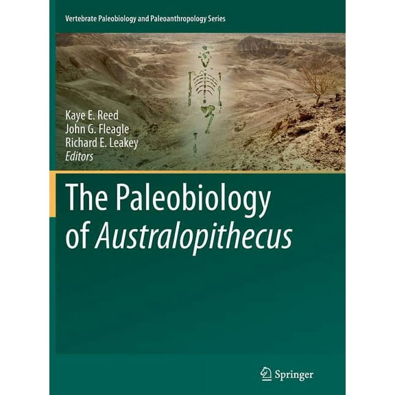 Vertebrate Paleobiology and Paleoanthrop The Paleobiology of Australopithecus, (Paperback)