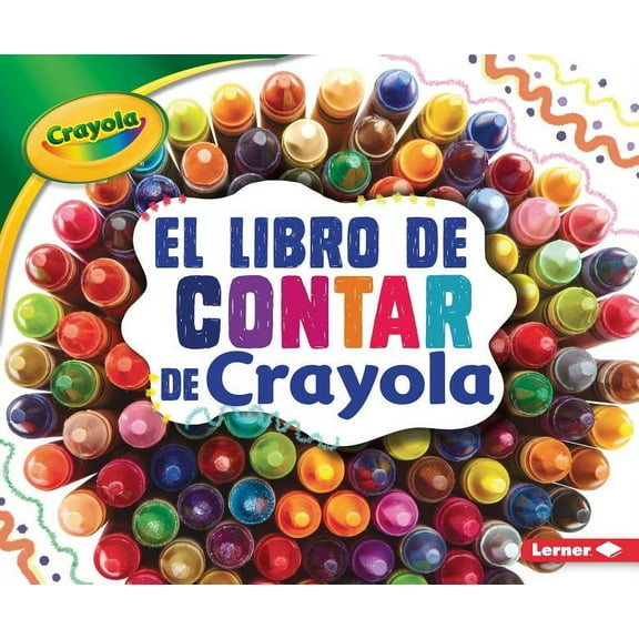 Conceptos Crayola (R) (Crayola (R) Concepts): El Libro de Contar de Crayola (R) (the Crayola (R) Counting Book) (Paperback)