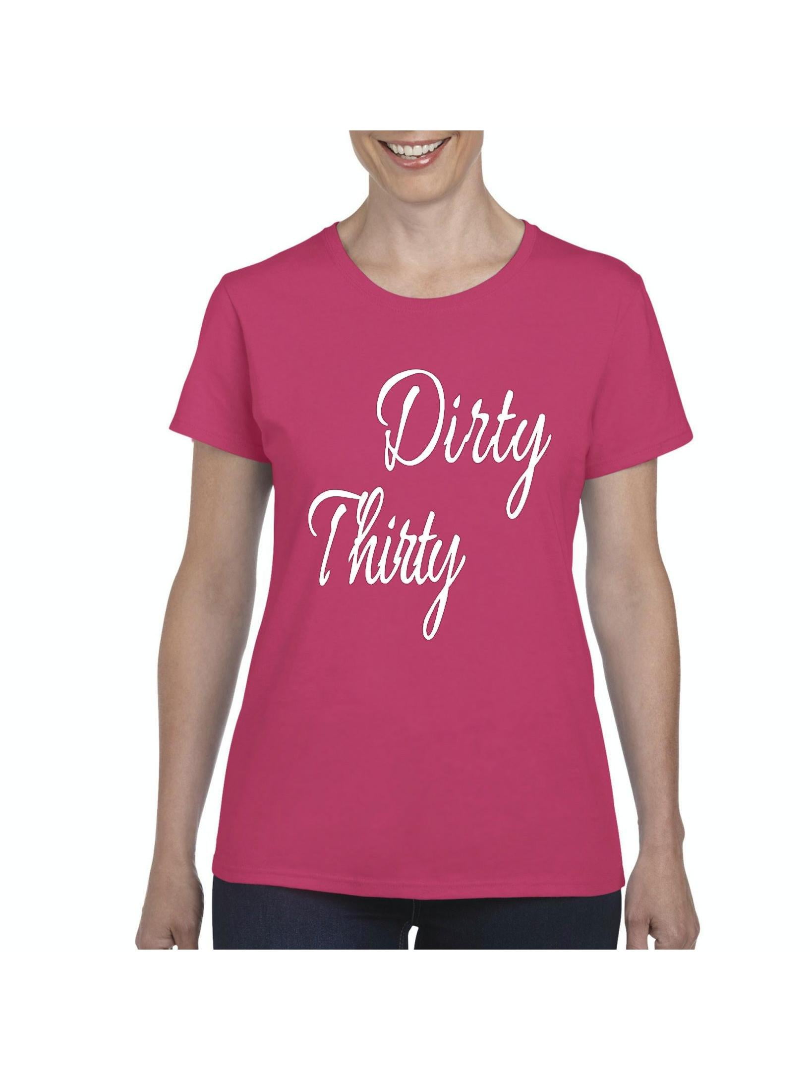 dirty thirty shirts for her