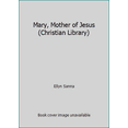 thumbnail image 1 of Pre-Owned Mary, Mother of Jesus (Christian Library) (Paperback) 1577486536 9781577486534, 1 of 1