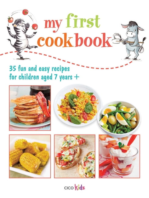 My First Cookbook : 35 Easy and Fun Recipes for Children Aged 7 Years