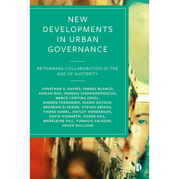 New Developments in Urban Governance: Rethinking Collaboration in the Age of Austerity, (Paperback)