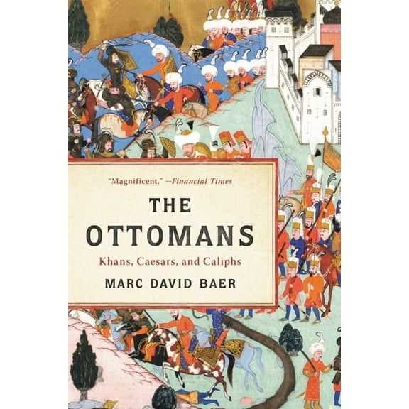 The Ottomans: Khans, Caesars, and Caliphs, (Paperback)