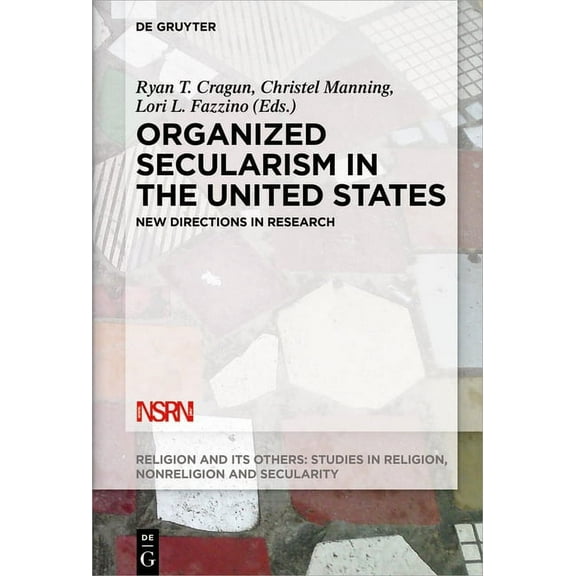 Religion and Its Others Organized Secularism in the United States: New Directions in Research, Book 6, (Paperback)