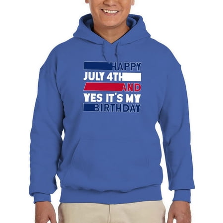 Happy July 4Th And My Birthday Hoodie Men - Men Hoodie Small