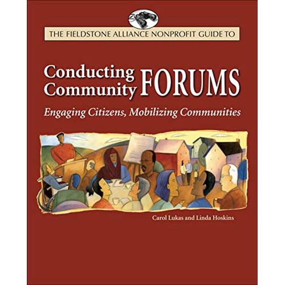 Pre-Owned The Wilder Nonprofit Field Guide to Conducting Community Forums: Engaging Citizens, Mobilizing Communities (Paperback) 0940069318 9780940069312