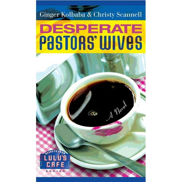 Secrets from Lulu's Cafe: Desperate Pastors' Wives (Series #1) (Paperback)