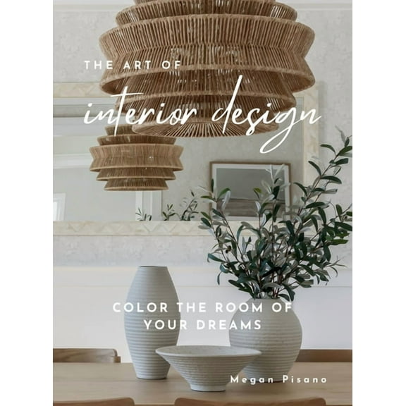 The Art of Interior Design, (Hardcover)