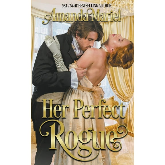 A Rogue's Kiss Her Perfect Rogue, Book 1, (Paperback)