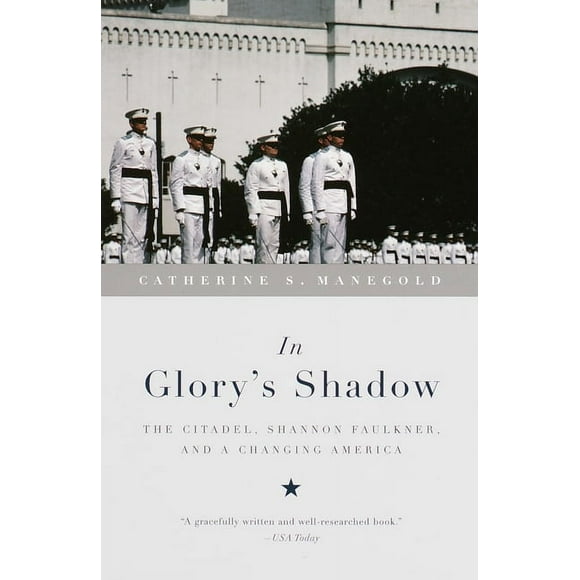 In Glory's Shadow: The Citadel, Shannon Faulkner, and a Changing America (Paperback)