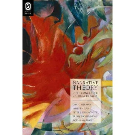 Narrative Theory : Core Concepts and Critical Debates