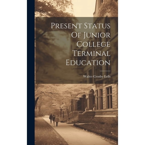Present Status Of Junior College Terminal Education, (Hardcover)