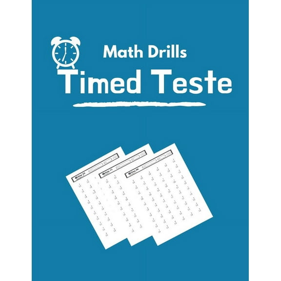 Math Drills Timed Tests: Addition and Subtraction Math Drills, Practice 100 days of speed drills, (Paperback)