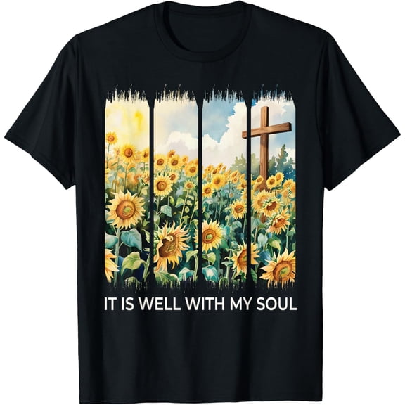 It Is Well With My Soul Christian Girl Women Sunflower Faith T-Shirt Christian Gifts by Alexis Mae