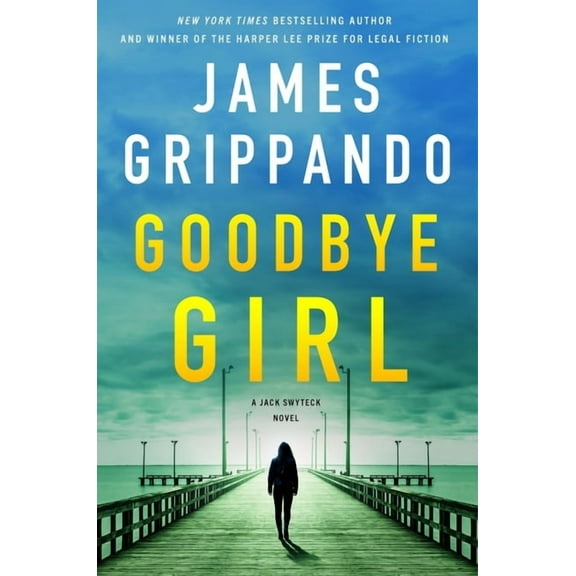 Jack Swyteck Goodbye Girl: A Jack Swyteck Novel, Book 18, (Hardcover)