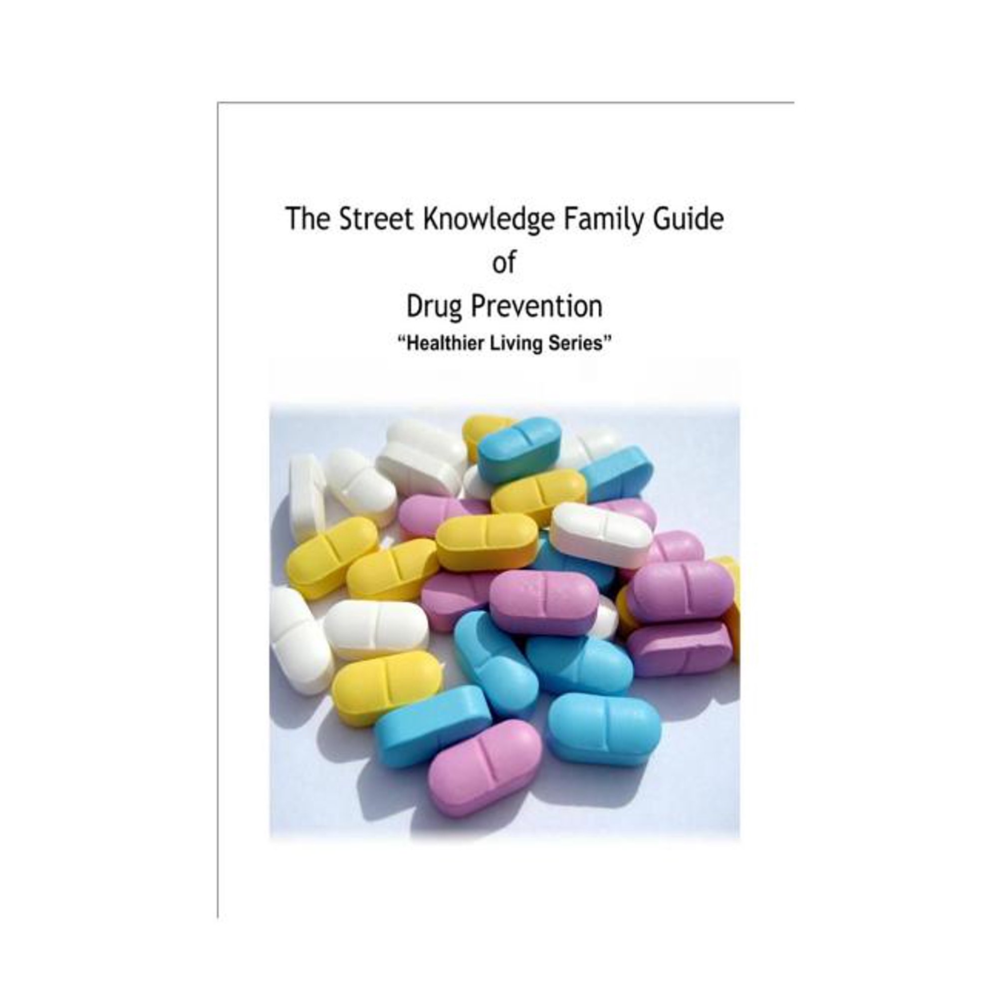 The Street Knowledge Family Guide of Drug Prevention (Paperback)