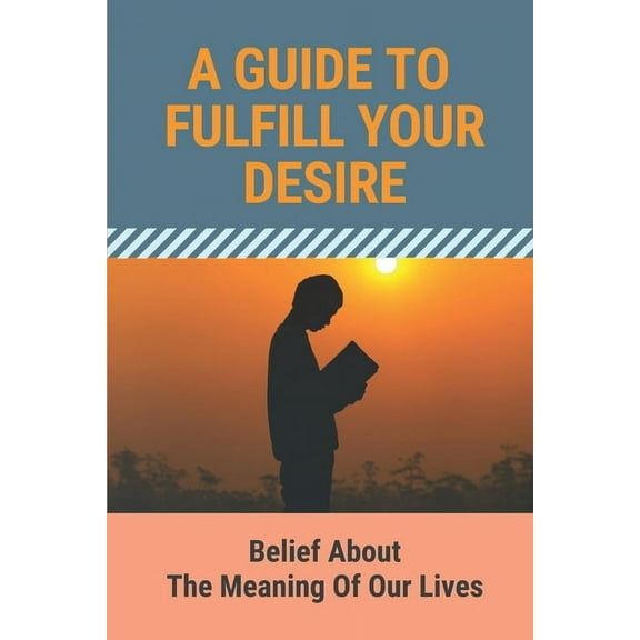 A Guide To Fulfill Your Desire (Paperback)