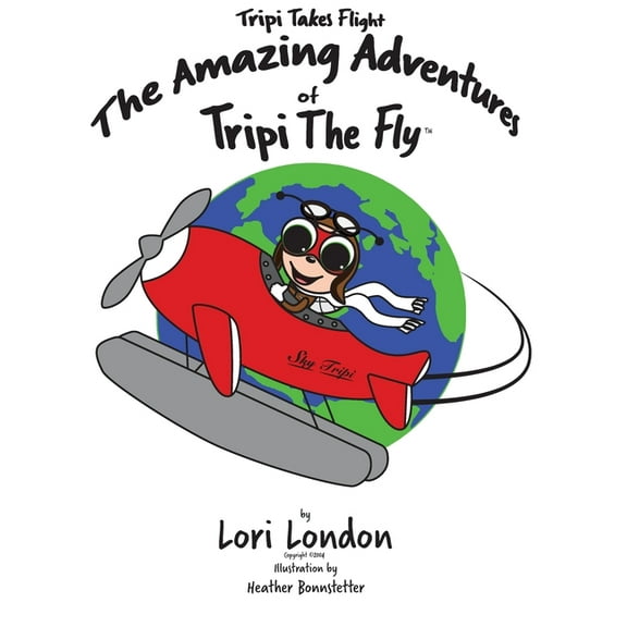 Tripi Takes Flight: The Amazing Adventures Of Tripi The Fly, (Hardcover)