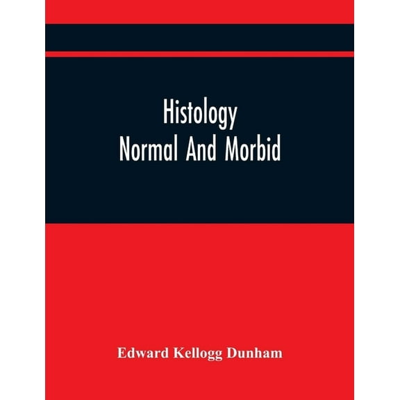 Histology: Normal And Morbid, (Paperback)