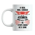 thumbnail image 1 of A Real Mail Carrier Stops When He's Done White Ceramic Coffee & Tea Mug (11oz), 1 of 6