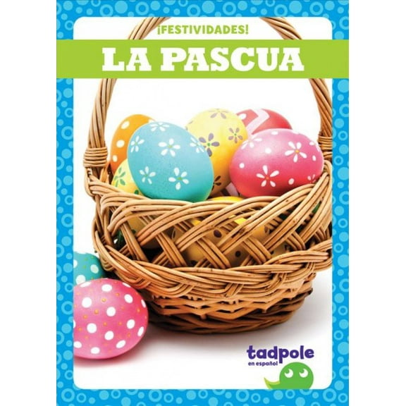 ¡festividades! (Holiday Fun!): La Pascua (Easter) (Paperback)