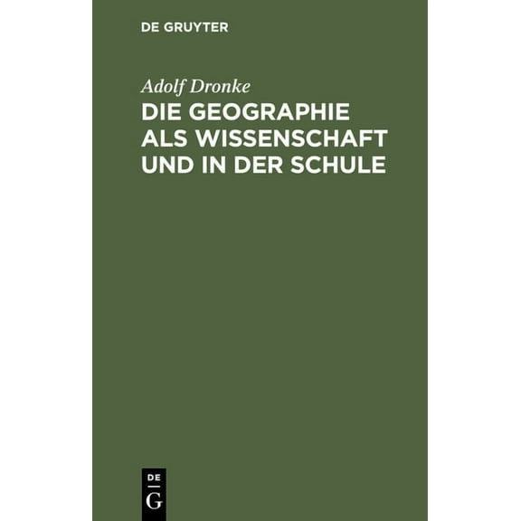 Die Geographie ALS Wissenschaft Und in Der Schule, (Hardcover)