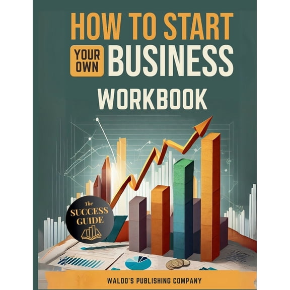 How To Start Your Own Business: Workbook, (Paperback)