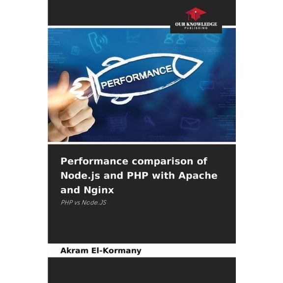 Performance comparison of Node.js and PHP with Apache and Nginx, (Paperback)