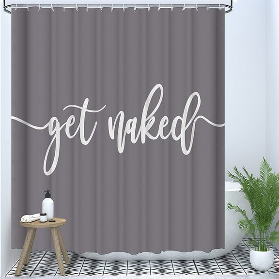 Shower Curtain Funny Cute Get Naked Fashionable Grey Background White Words Machine Washable Fabric Bathroom Decor Set with Hook Bath Curtain 72 x 72 inches