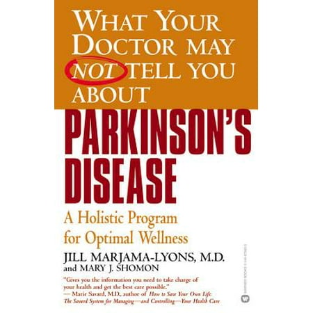 What Your Doctor May Not Tell You About(TM): Parkinson's Disease : A Holistic Program for Optimal (Best Parkinson's Doctors In Usa)