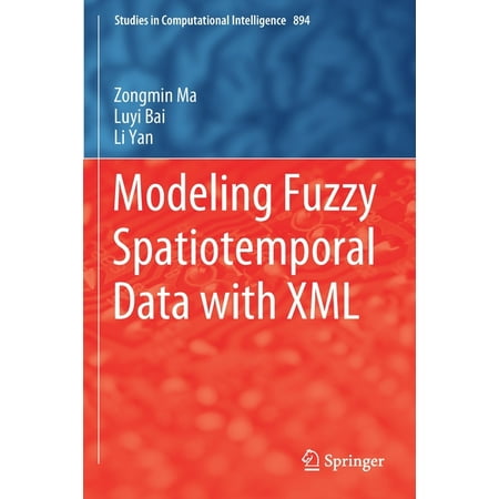 UPC: 9783030420017 | Studies in Computational Intelligence: Modeling Fuzzy Spatiotemporal Data with XML (Paperback)