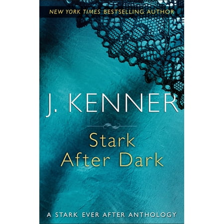 Stark After Dark : A Stark Ever After Anthology