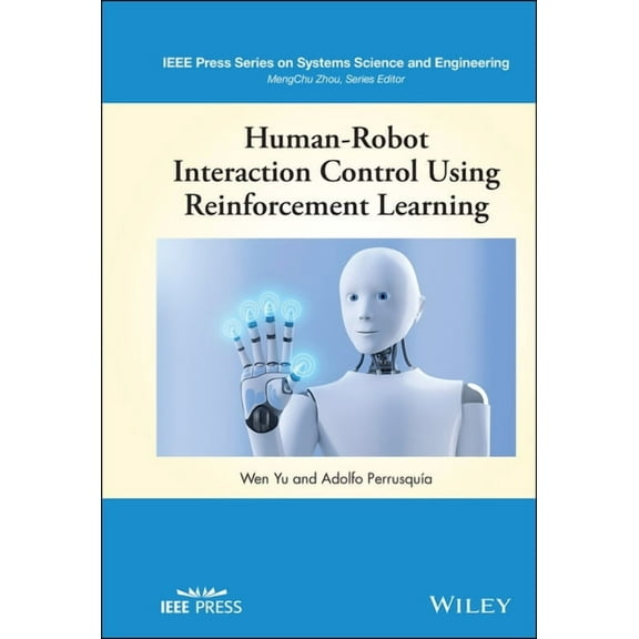 IEEE Press Systems Science and Engineeri Human-Robot Interaction Control Using Reinforcement Learning, (Hardcover)