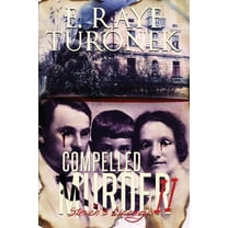 Compelled To Murder II: Steven's Lineage (Paperback) by Annette Thomas, E Raye Turonek