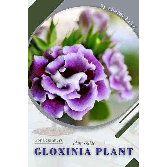 Gloxinia Plant: Plant Guide, (Paperback)