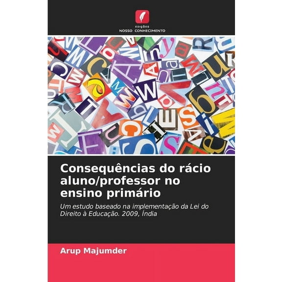 Consequências do rácio aluno/professor no ensino primário, (Paperback)