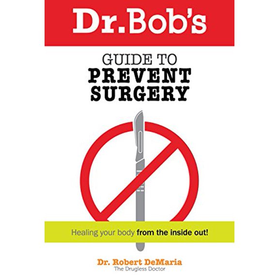 Pre-Owned Dr. Bob's Guide to Prevent Surgery by Robert DeMaria (Paperback) First Edition Textbook English
